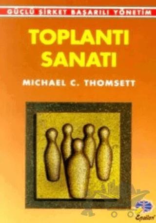 Toplantı Sanatı Güçlü Şirket Başarılı Yönetim