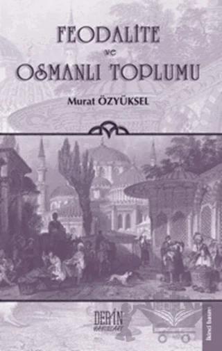 Feodalite ve Osmanlı Toplumu