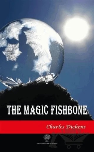 The Magic Fishbone – Charles Dickens – Platanus Publishing kitap kapağı