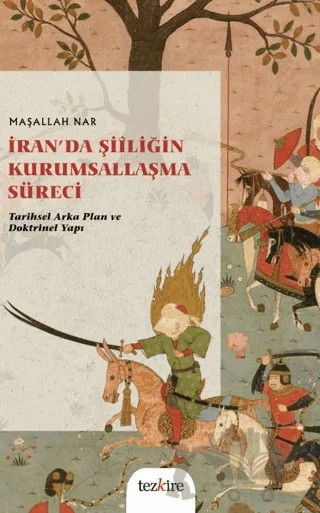 İran’da Şiîliğin Kurumsallaşma Süreci – Kolektif – Tezkire kitap kapağı