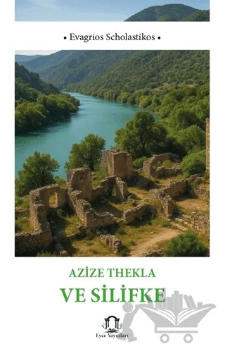Azize Thekla ve Silifke – Evagrios Scholastikos – Eyce Yayınları kitap kapağı