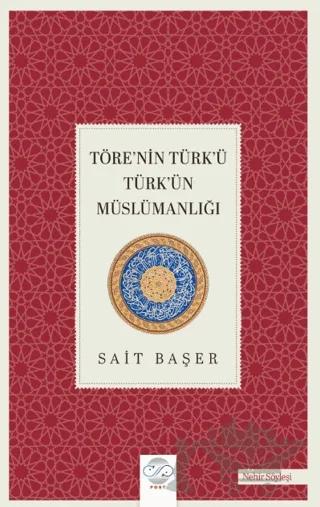 Töre’nin Türk’ü Türk’ün Müslümanlığı