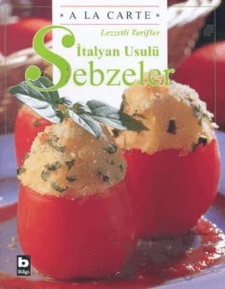 A La Carte Lezzetli Tarifler İtalyan Usulü Sebzeler