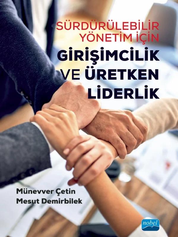 Sürdürülebilir Yönetim İçin GİRİŞİMCİLİK VE ÜRETKEN LİDERLİK