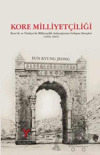 Kore Milliyetçiliği – Eun Kyung Jeong – Likya kitap kapağı