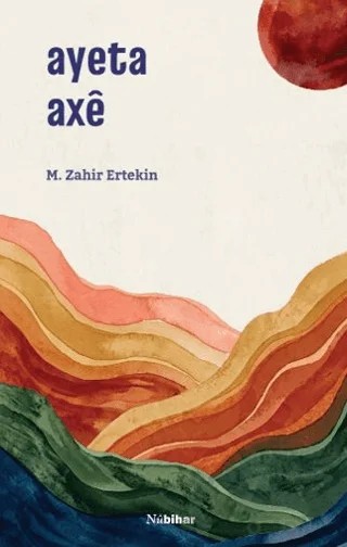 Ayeta Axê – M. Zahir Ertekin – Nubihar Yayınları kitap kapağı