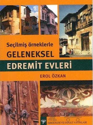 Seçilmiş Örneklerle Geleneksel Edremit Evleri