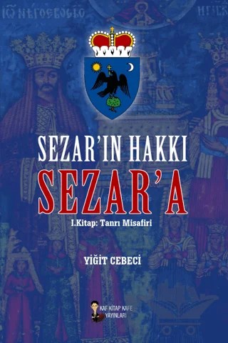Sezar'ın Hakkı Sezar'a – Yiğit Cebeci – Kafka Kitap Kafe Yayınları kitap kapağı