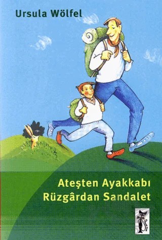 Ateşten Ayakkabı Rüzgardan Sandalet – Ursula Wölfel – Çizmeli Kedi Yayınları kitap kapağı