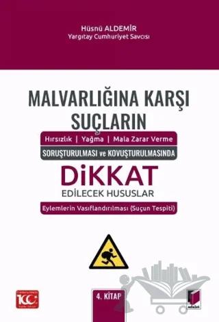Malvarlığına Karşı Suçların (Hırsızlık - Yağma - Mala Zarar Verme) Soruşturulması ve Kovuşturulmasında Dikkat Edilecek Hususlar