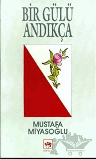 Bir Gülü Andıkça