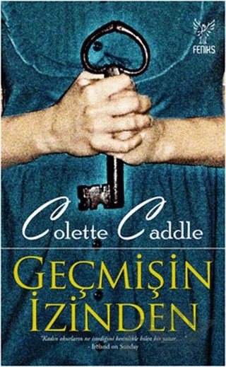 Geçmişin İzinden – Colette Caddle – Feniks Yayınları kitap kapağı