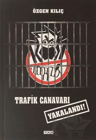 Trafik Canavarı Yakalandı!