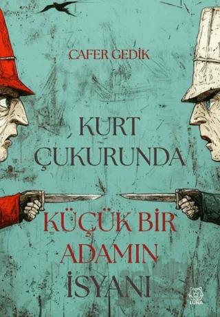 Kurt Çukurunda Küçük Bir Adamın İsyanı