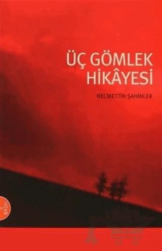 Üç Gömlek Hikayesi