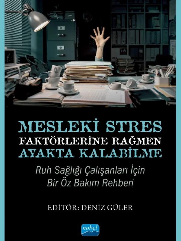 Mesleki Stres Faktörlerine Rağmen Ayakta Kalabilme: Ruh Sağlığı Çalışanları için Bir Öz Bakım Rehberi