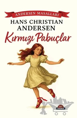 Kırmızı Pabuçlar – Hans Chrıstıan Andersen – LibrisHub Yayınları kitap kapağı