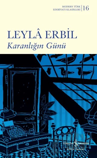 Karanlığın Günü (Şömizli) – Leyla Erbil – İş Bankası Kültür Yayınları kitap kapağı