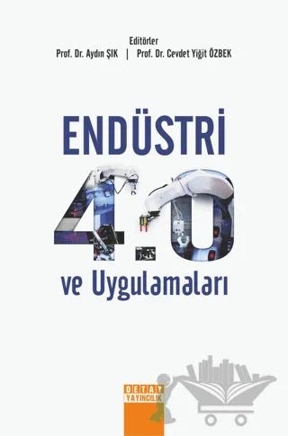 Endüstri 4.0 Ve Uygulamaları