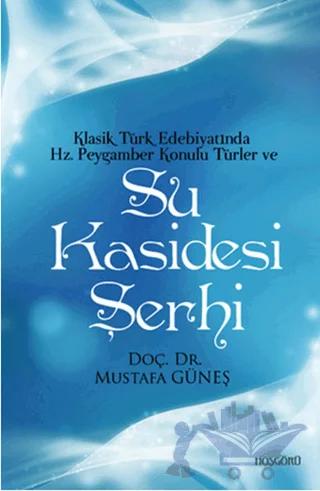 Klasik Türk Edebiyatında Hz. Peygamber Konulu Türler ve Su Kasidesi Şerhi