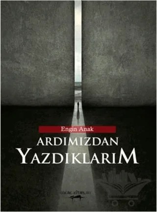 Ardımızdan Yazdıklarım – Engin Anak – Sokak Kitapları Yayınları kitap kapağı