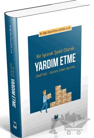 Bir İştirak Şekli Olarak Yardım Etme – Ömer Çelen – Adalet Yayınevi kitap kapağı