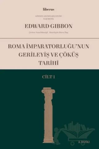 Roma İmparatorluğu'nun Gerileyiş ve Çöküş Tarihi (Cilt 1)