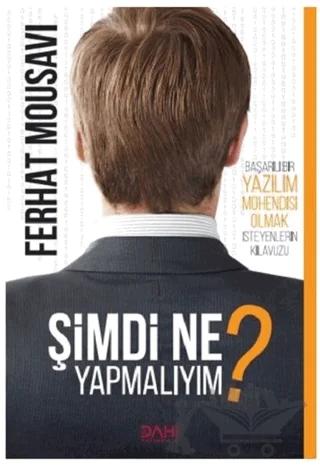 Şimdi Ne Yapmalıyım? – Ferhat Mousavi – Dahi Yayıncılık kitap kapağı