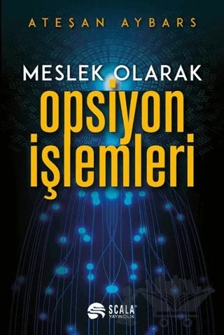 Meslek Olarak Opsiyon İşlemleri – Ateşan Aybars – Scala Yayıncılık kitap kapağı