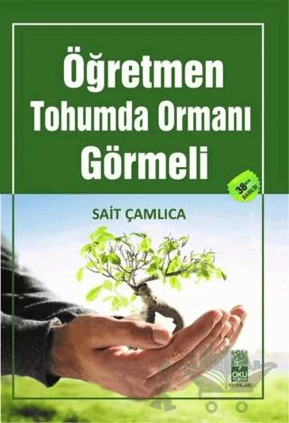 Öğretmen Tohumda Ormanı Görmeli