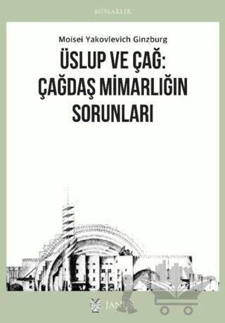 Üslup ve Çağ: Çağdaş Mimarlığın Sorunları