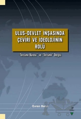 Ulus-Devlet İnşasında Çeviri ve İdeolojinin Rolü – Evren Barut – Grafiker Yayınları kitap kapağı
