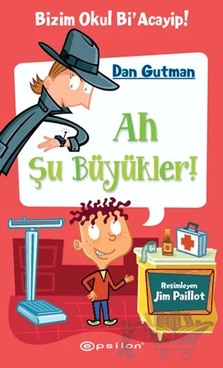Ah Şu Büyükler! – Dan Gutman – Epsilon Yayınevi kitap kapağı