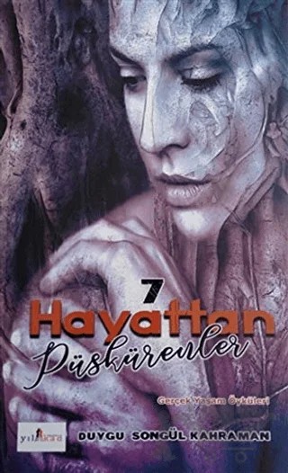 7 Hayattan Püskürenler – Duygu Songül Kahraman – Yılkad Yayınları kitap kapağı
