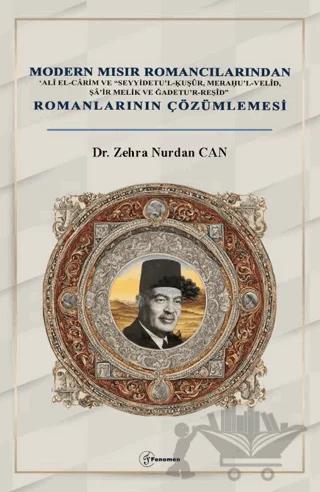 Modern Mısır Romancılarından ‘Alî el-Cârim ve “Seyyidetu’l-Ḳuṣûr, Meraḥu’l-Velîd, Şâ’ir Melik ve Ğadetu’r-Reşîd” Romanlarının Çözümlemesi