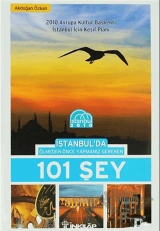 İstanbul’da Ölmeden Önce Yapmanız Gereken 101 Şey – Akdoğan Özkan – İnkılap Kitabevi kitap kapağı