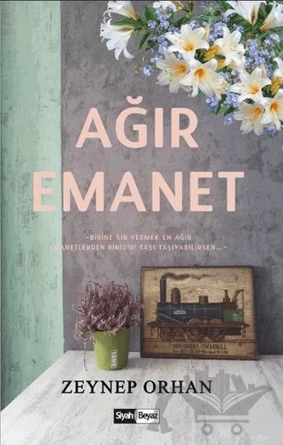 Ağır Emanet – Zeynep Orhan – Siyah Beyaz Yayınları kitap kapağı