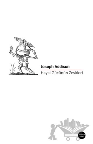 Hayal Gücünün Zevkleri – Joseph Addison – Ganzer Kitap kitap kapağı