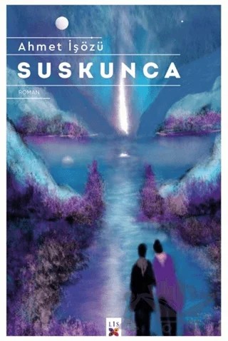 Suskunca – Ahmet İşözü – Lis Basın Yayın kitap kapağı