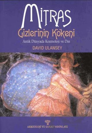 Mitras Gizlerinin Kökeni - Antik Dünyada Kozmoloji ve Din