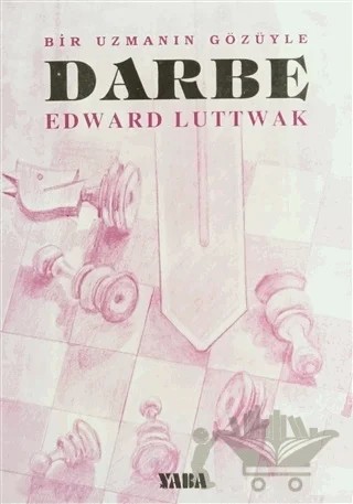 Bir Uzmanın Gözüyle Darbe – Edward Luttwak – Yaba Yayınları kitap kapağı