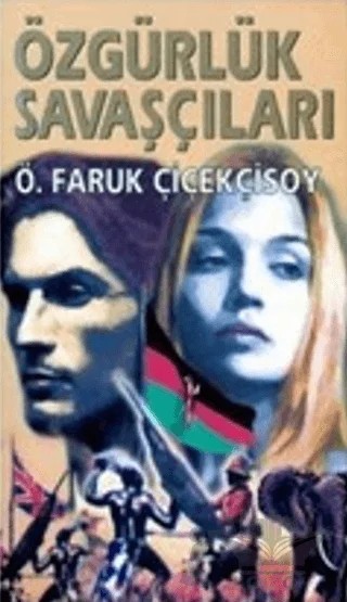 Özgürlük Savaşçıları – Ö. Faruk Çiçekçisoy – Siyah Beyaz Yayınları kitap kapağı