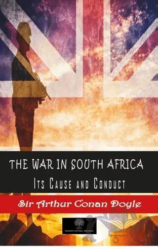 The War in South Africa, İts Cause and Conduct