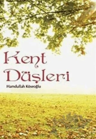 Kent Düşleri – Hamdullah Köseoğlu – Tudem Yayınları kitap kapağı