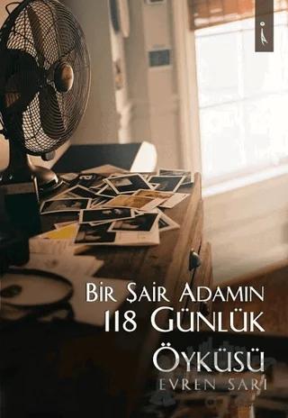 Bir Şair Adamın 118 Günlük Öyküsü