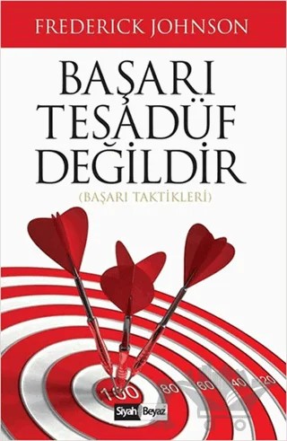 Başarı Tesadüf Değildir – Frederick Johnson – Siyah Beyaz Yayınları kitap kapağı
