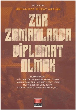 Zor Zamanlarda Diplomat Olmak – Muhammed Murat Arslan – Maarif Mektepleri kitap kapağı