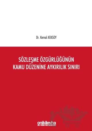 Sözleşme Özgürlüğünün Kamu Düzenine Aykırılık Sınırı