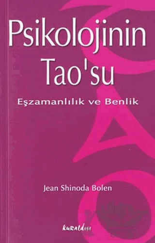 Psikolojinin Tao’su Eşzamanlılık ve Benlik – Jean Shinoda Bolen – Kuraldışı Yayınevi kitap kapağı