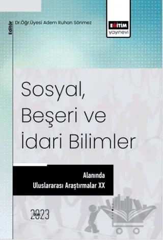 Sosyal, Beşeri ve İdari Bilimler Alanında Araştırmalar XX
